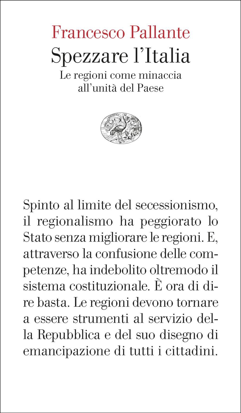 La copertina del libro di Francesco Pallante, Spezzare l'Italia (Einaudi)