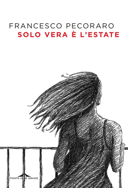 La copertina del romanzo "Solo vera è l'estate" di Francesco Pecoraro